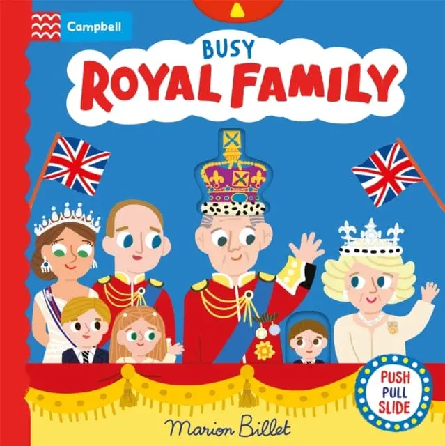 Busy Royal Family : A Push, Pull And Slide Book By Campbell Books 1