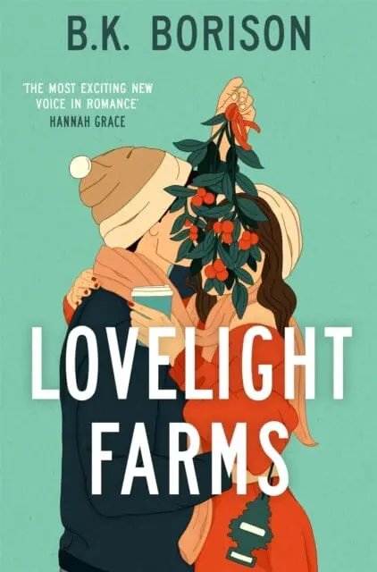 Lovelight Farms : The Perfect Feel-Good Friends-To-Lovers Festive Romcom By B.K. Borison 1