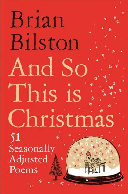 And So This Is Christmas : 51 Seasonally Adjusted Poems By Brian Bilston 1