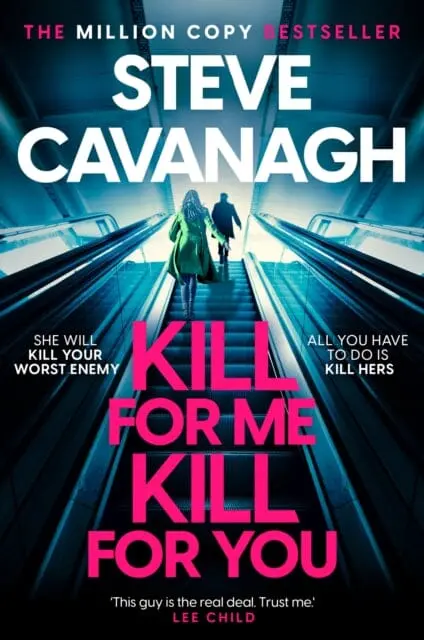Kill For Me Kill For You : The Instant Top Five Sunday Times Bestseller By Steve Cavanagh 1