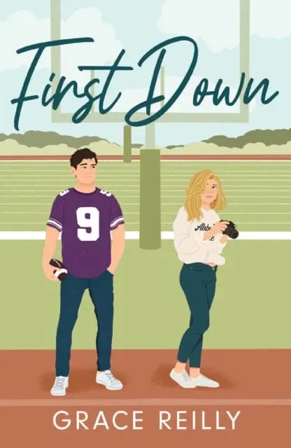 First Down : Must-Read Spicy Sports Romance From The Tiktok Sensation! Perfect For Fans Of Say You Swear By Grace Reilly 1