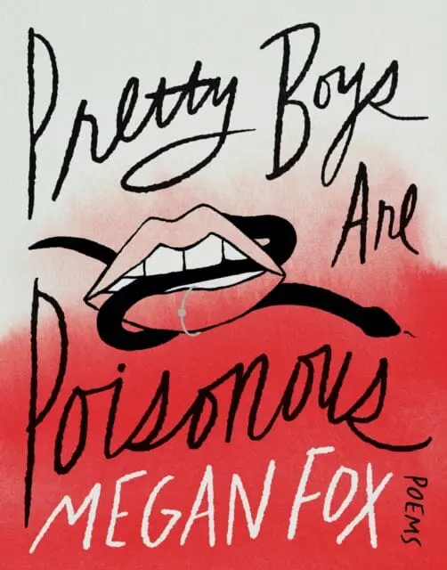 Pretty Boys Are Poisonous : Poems: A Collection Of F**Ked Up Fairy Tales By Megan Fox 1