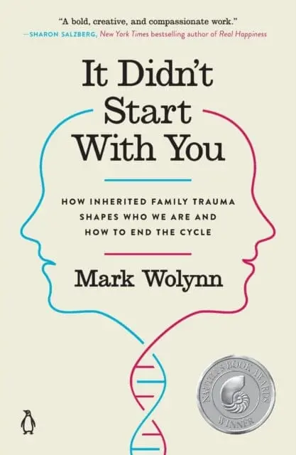 It Didn't Start With You: How Inherited Family Trauma Shapes Who We Are And How To End The Cycle By Mark Wolynn 1