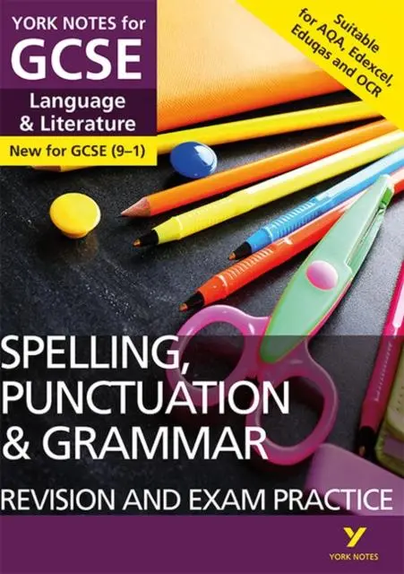 English Language And Literature Spelling, Punctuation And Grammar Revision And Exam Practice: York Notes For Gcse (9-1) 1