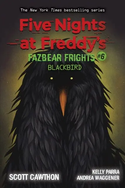 Blackbird (Five Nights At Freddy's: Fazbear Frights #6) By Scott Cawthon 1