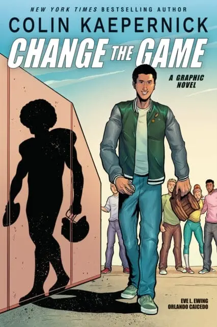 Colin Kaepernick: Change The Game By Colin Kaepernick 1