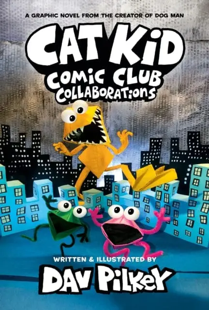 Cat Kid Comic Club 4: Collaborations By Dav Pilkey 1