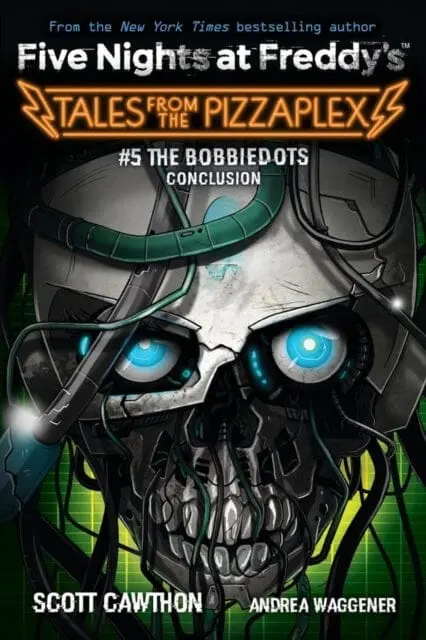 The Bobbiedots Conclusion (Five Nights At Freddy's: Tales From The Pizzaplex #5) By Scott Cawthon 1