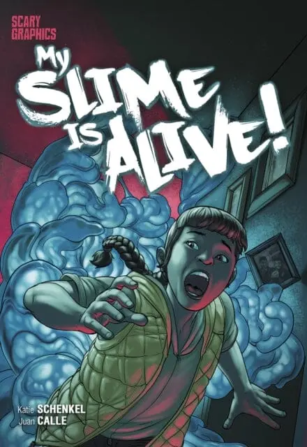 My Slime Is Alive! By Katie Schenkel 1
