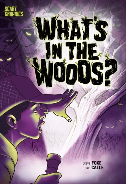 What's In The Woods? By Steve Foxe 1