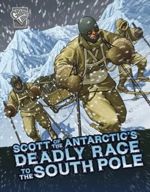 Scott Of The Antarctic's Deadly Race To The South Pole By John Micklos Jr. 1