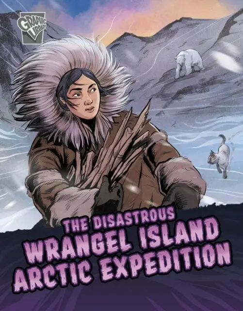 The Disastrous Wrangel Island Arctic Expedition By Katrina M. Phillips 1