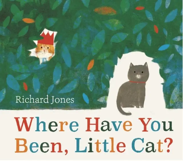 Where Have You Been, Little Cat? : A Sunday Times Children's Book Of The Week By Richard Jones 1