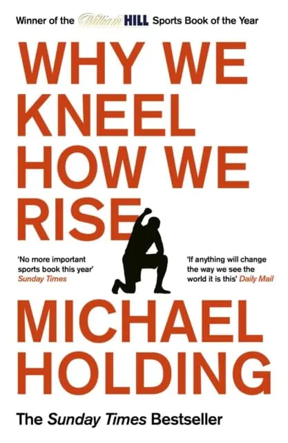 Why We Kneel How We Rise  By Michael Holding 1