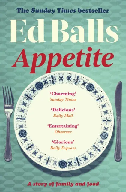Appetite: A Memoir In Recipes Of Family And Food By Ed Balls 1
