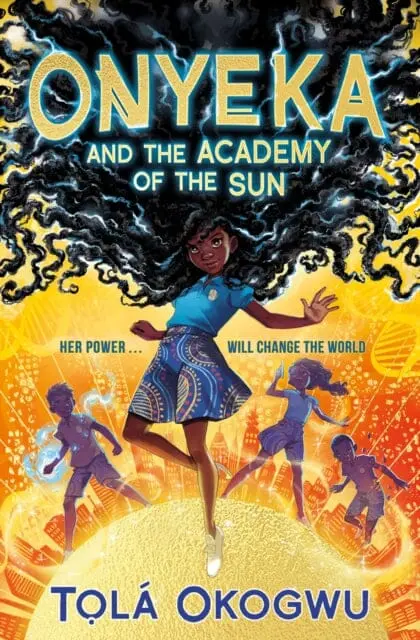 Onyeka And The Academy Of The Sun By Tola Okogwu 1