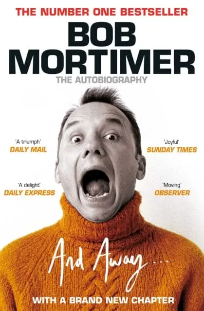 And Away... By Bob Mortimer 1