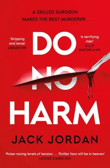 Do No Harm : A Skilled Surgeon Makes The Best Murderer . . . 1