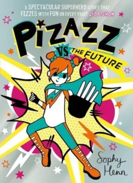 Pizazz Vs The Future By Sophy Henn 1