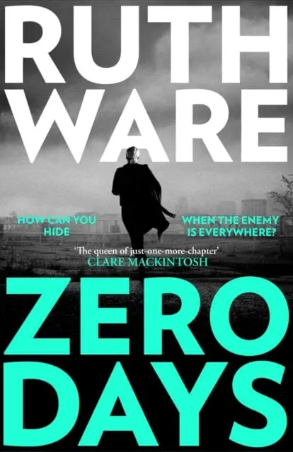 Zero Days : The Deadly Cat-And-Mouse Thriller From The International Bestselling Author By Ruth Ware 1