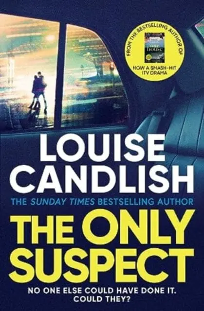 The Only Suspect : A 'Twisting, Seductive, Ingenious' Thriller From The Bestselling Author Of The Other Passenger By Louise Candlish 1