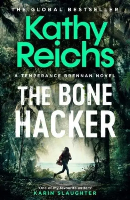 The Bone Hacker : The Brand New Thriller In The Bestselling Temperance Brennan Series By Kathy Reichs 1
