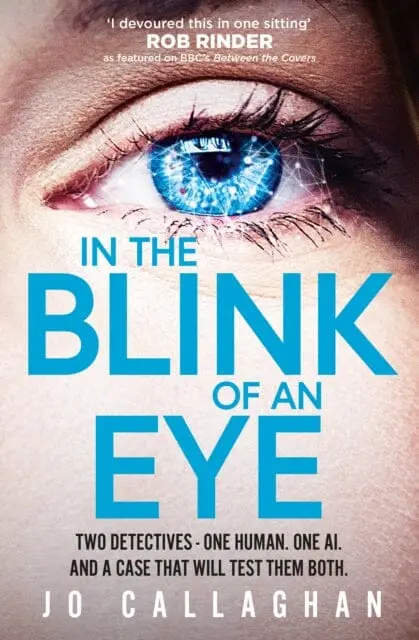 In The Blink Of An Eye : The Sunday Times Bestseller And A  Bbc Between The Covers Book Club Pick By Jo Callaghan 1