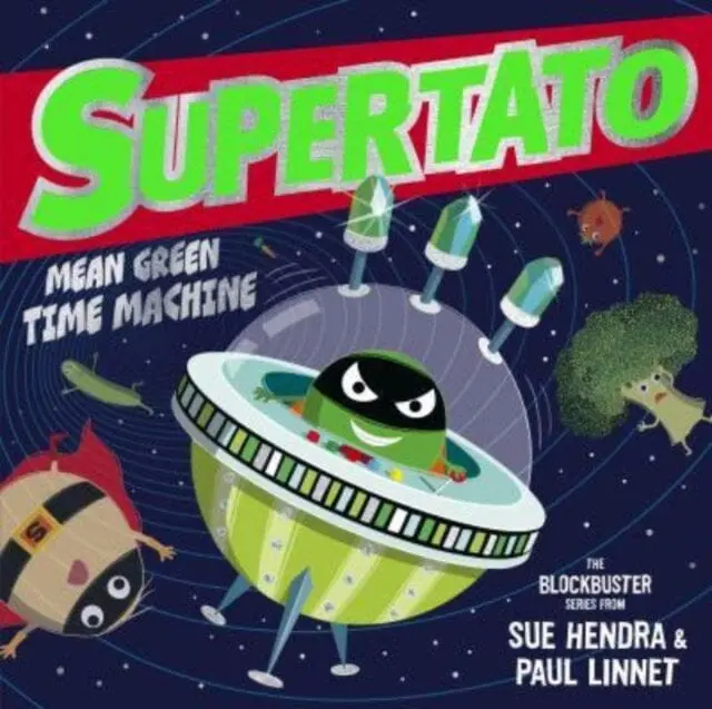 Supertato: Mean Green Time Machine : A Brand-New Adventure In The Blockbuster Series! By Sue Hendra 1