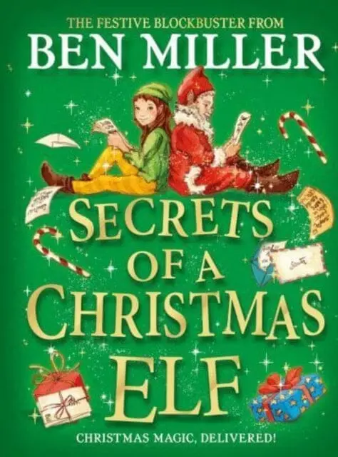 Secrets Of A Christmas Elf : Top-Ten Festive Magic From Author Of Smash Hit Diary Of A Christmas Elf 1