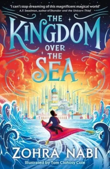 The Kingdom Over The Sea: The Perfect Spellbinding Fantasy Adventure For Holiday Reading By Zohra Nabi 1