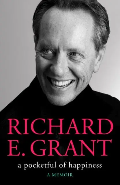 A Pocketful Of Happiness By Richard E. Grant 1