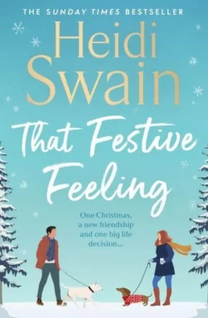 That Festive Feeling : The Cosiest, Most Joyful Novel You'll Read This Christmas By Heidi Swain 1
