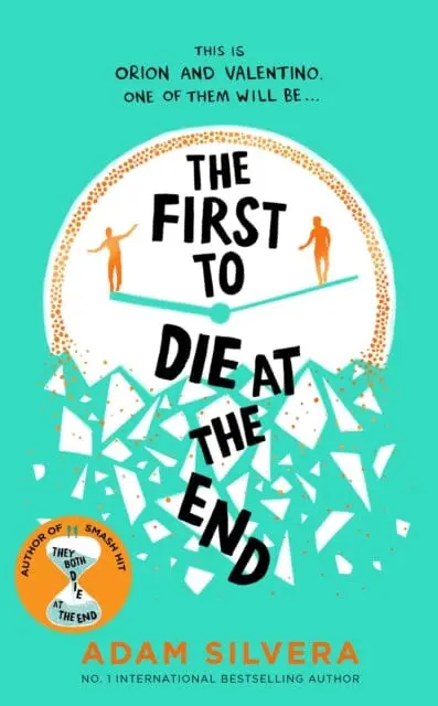 The First To Die At The End  By Adam Silvera 1