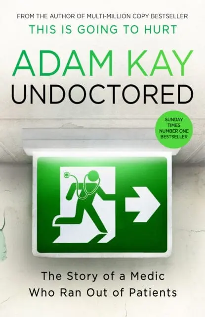 Undoctored  By Adam Kay 1