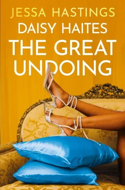 Daisy Haites: The Great Undoing : Book 4 By Jessa Hastings 1