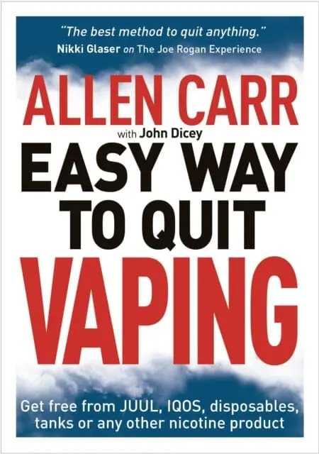 Allen Carr's Easy Way To Quit Vaping : Get Free From Juul, Iqos, Disposables, Tanks Or Any Other Nicotine Product By Allen Carr 1