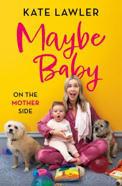 Maybe Baby: On The Mother Side By Kate Lawler 1