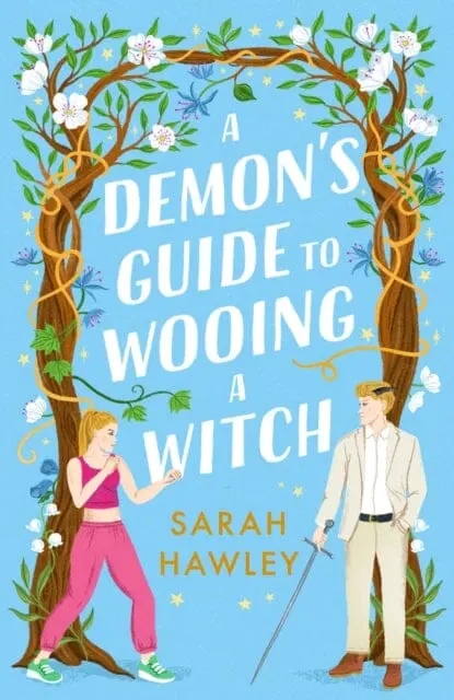A Demon's Guide To Wooing A Witch : `Whimsically Sexy, Charmingly Romantic, And Magically Hilarious.' Ali Hazelwood By Sarah Hawley 1