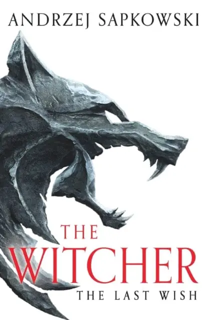The Last Wish : The Bestselling Book Which Inspired Season 1 Of Netflix's The Witcher By Andrzej Sapkowski 1