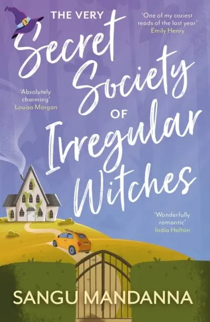 The Very Secret Society Of Irregular Witches : The Heartwarming And Uplifting Magical Romance By Sangu Mandanna 1