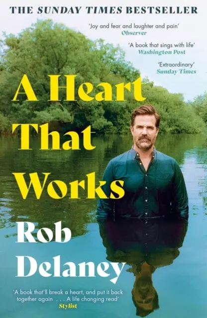 A Heart That Works : The Sunday Times Bestseller By Rob Delaney 1