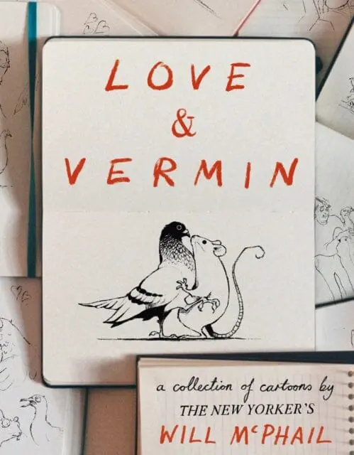 Love & Vermin : A Collection Of Cartoons By The New Yorker's Will Mcphail By Will Mcphail 1
