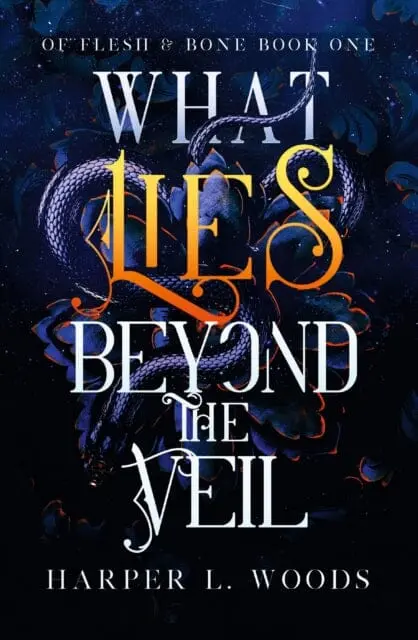 What Lies Beyond The Veil : Your Next Fantasy Romance Obsession! (Of Flesh And Bone) 1