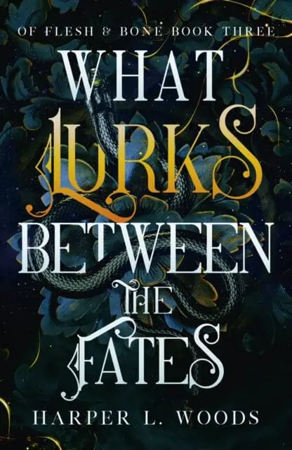 What Lurks Between The Fates : Your Next Fantasy Romance Obsession! (Of Flesh And Bone Book 3) By Harper L. Woods 1