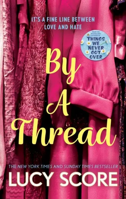 By A Thread : The Must-Read Workplace Romantic Comedy From The Bestselling Author Of Things We Never Got Over By Lucy Score 1