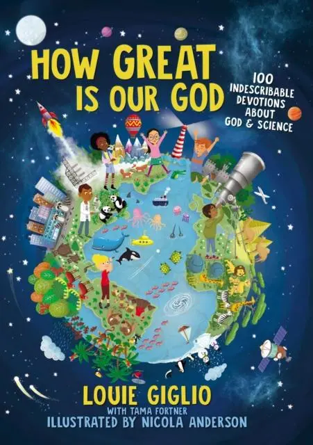 How Great Is Our God : 100 Indescribable Devotions About God And Science 1