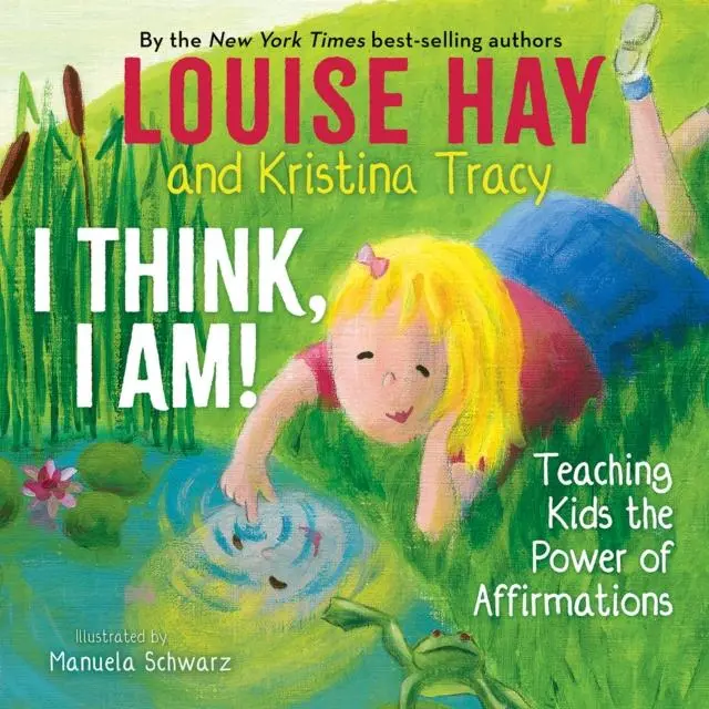 I Think, I Am! : Teaching Kids The Power Of Affirmations 1