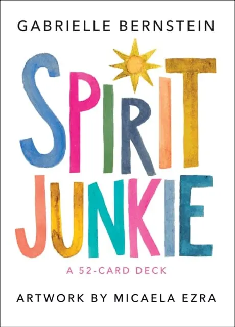 Spirit Junkie: A 52-Card Deck By Gabrielle Bernstein 1