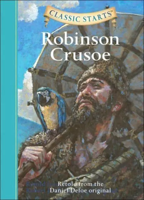 Classic Starts (R): Robinson Crusoe : Retold From The Daniel Defoe Original 1