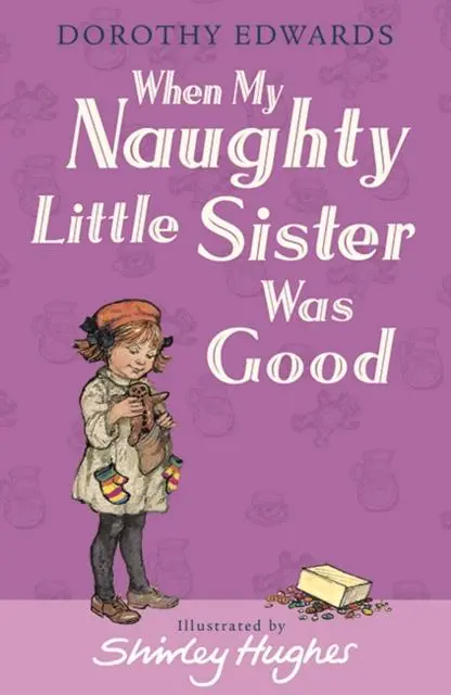When My Naughty Little Sister Was Good By Dorothy Edwards & Shirley Hughes 1